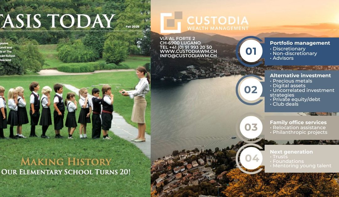 Custodia Wealth Management at TASIS The American School of Switzerland🇨🇭🇺🇸: investing in the future through education, families and new generations